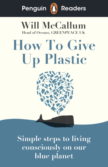 Penguin Readers Level 5: How to Give Up Plastic (ELT Graded Reader), Paperback / softback Book