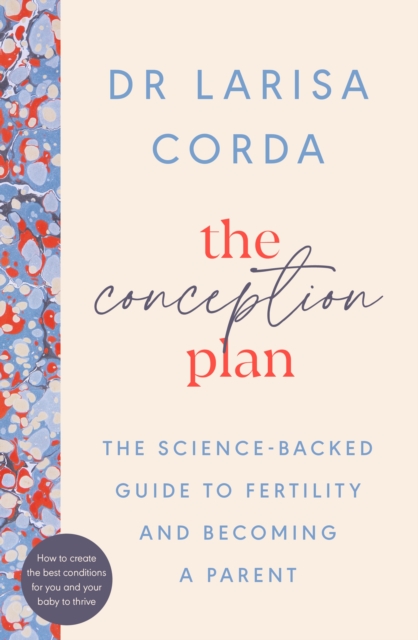 The Conception Plan : The science-backed guide to fertility and becoming a parent, EPUB eBook