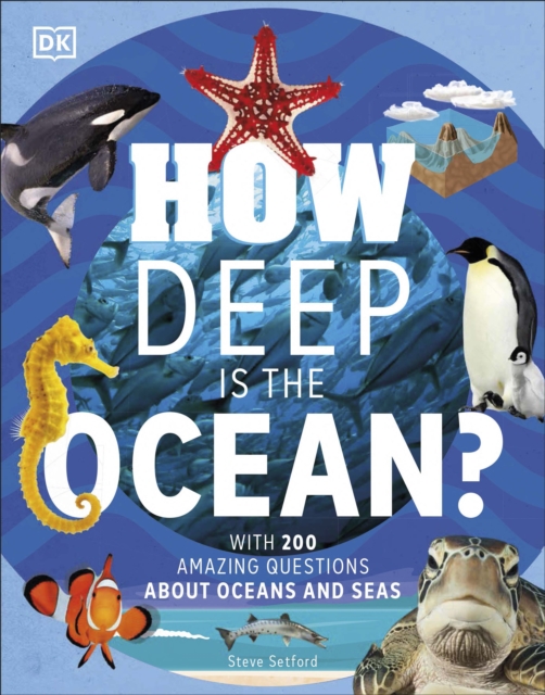 How Deep is the Ocean? : With 200 Amazing Questions About The Ocean, Hardback Book