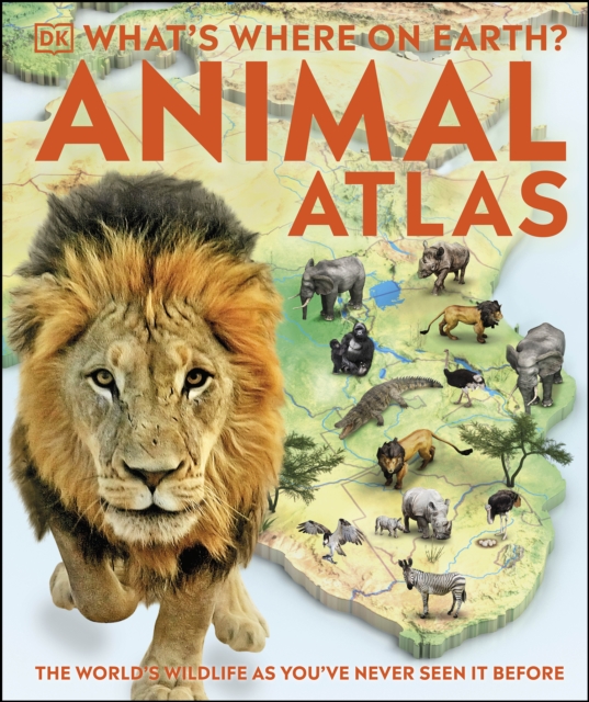 What's Where on Earth? Animal Atlas : The World's Wildlife as You've Never Seen it Before, EPUB eBook