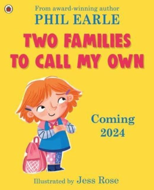 Two Families to Call My Own : A picture book about blended families, Hardback Book