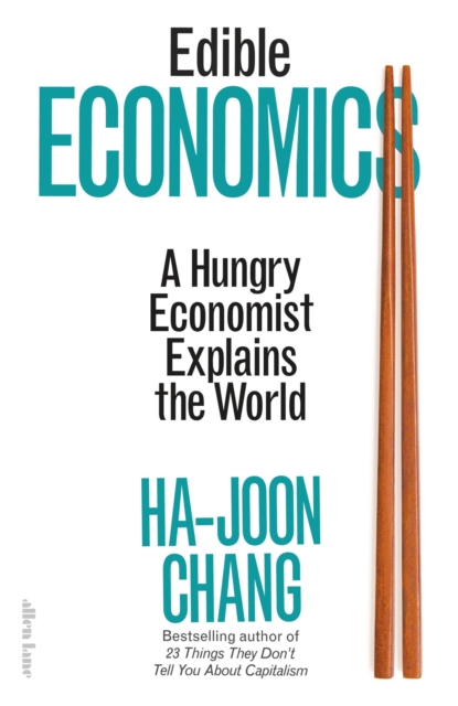 Edible Economics : A Hungry Economist Explains the World, Hardback Book