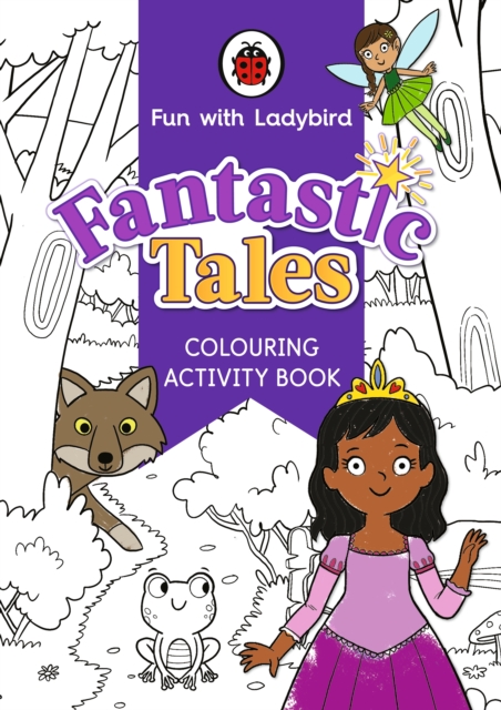 Fun With Ladybird: Colouring Activity Book: Fantastic Tales, Paperback / softback Book