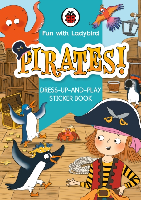 Fun With Ladybird: Dress-Up-And-Play Sticker Book: Pirates!, Paperback / softback Book