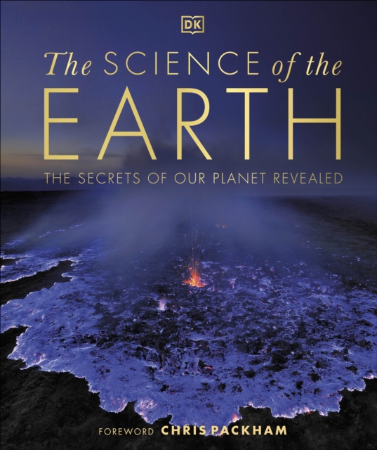 The Science of the Earth : The Secrets of Our Planet Revealed, Hardback Book