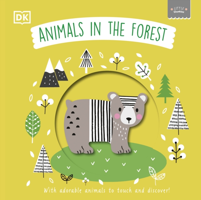 Little Chunkies: Animals in the Forest : With Adorable Animals to Touch and Discover, Board book Book