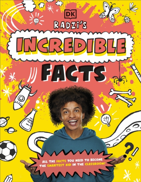 Radzi's Incredible Facts : Mind-Blowing Facts to Make You the Smartest Kid Around!, Paperback / softback Book
