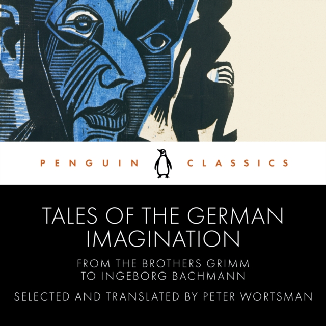 Tales of the German Imagination from the Brothers Grimm to Ingeborg Bachmann, eAudiobook MP3 eaudioBook