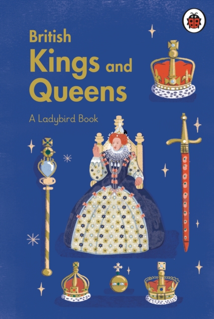 A Ladybird Book: British Kings and Queens, Hardback Book