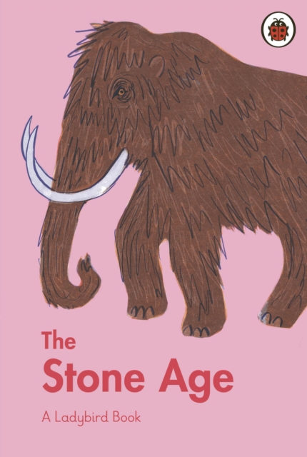 A Ladybird Book: The Stone Age, Hardback Book