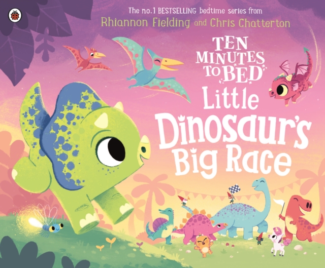 Ten Minutes to Bed: Little Dinosaur's Big Race, Paperback / softback Book