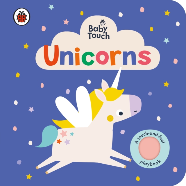 Baby Touch: Unicorns : A touch-and-feel playbook, Board book Book