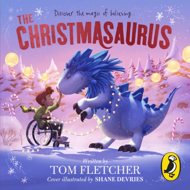 The Christmasaurus : Tom Fletcher's timeless picture book adventure, eAudiobook MP3 eaudioBook