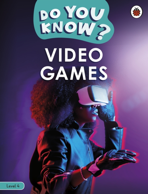 Do You Know? Level 4 - Video Games, Paperback / softback Book