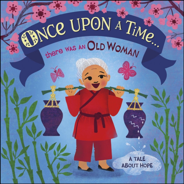 Once Upon A Time... there was an Old Woman : A Tale About Hope, EPUB eBook