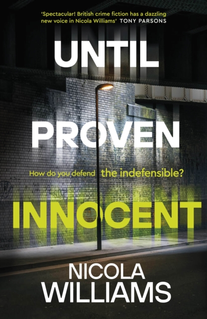 Until Proven Innocent : The Must-Read, Gripping Legal Thriller, Hardback Book