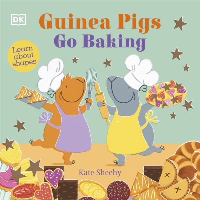 Guinea Pigs Go Baking : Learn About Shapes, Board book Book