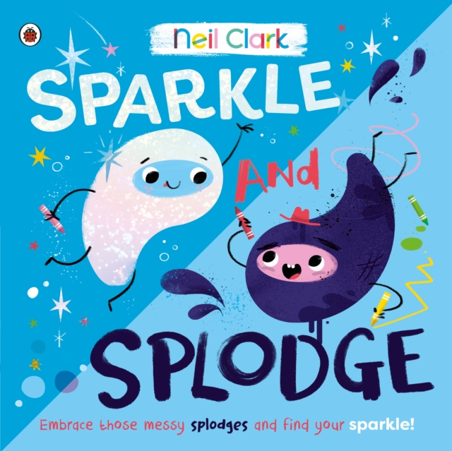 Sparkle and Splodge : A positive picture book about celebrating differences and learning from others, Paperback / softback Book