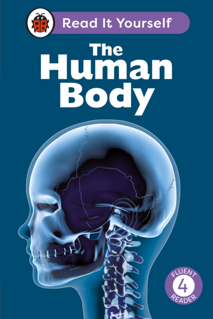 The Human Body: Read It Yourself - Level 4 Fluent Reader, Hardback Book