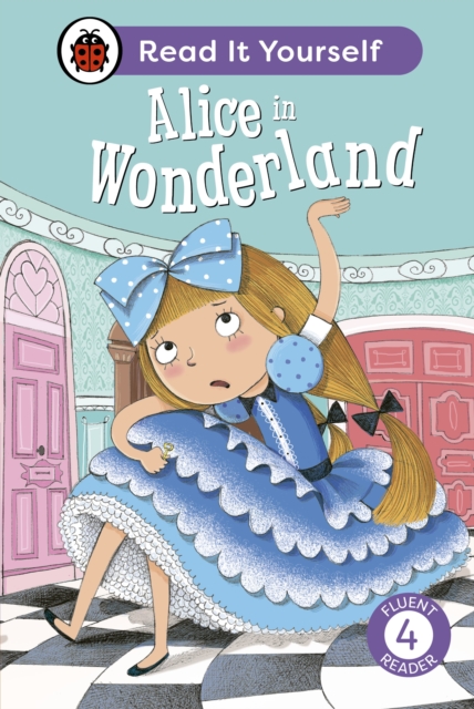 Alice in Wonderland: Read It Yourself - Level 4 Fluent Reader, Hardback Book