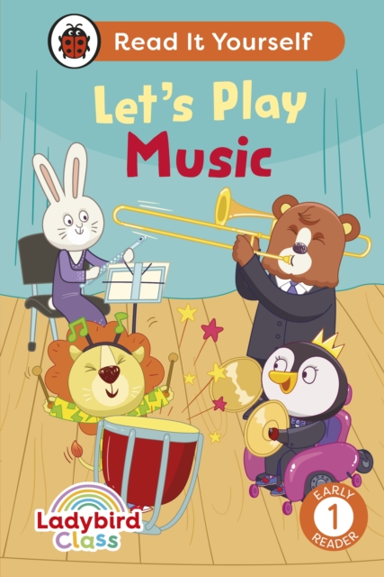 Ladybird Class Let's Play Music: Read It Yourself - Level 1 Early Reader, Hardback Book