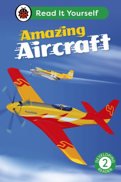 Amazing Aircraft: Read It Yourself - Level 2 Developing Reader, Hardback Book