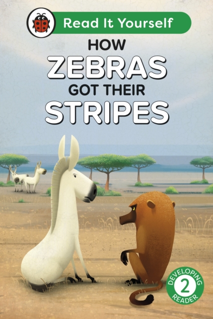 How Zebras Got Their Stripes: Read It Yourself - Level 2 Developing Reader, EPUB eBook