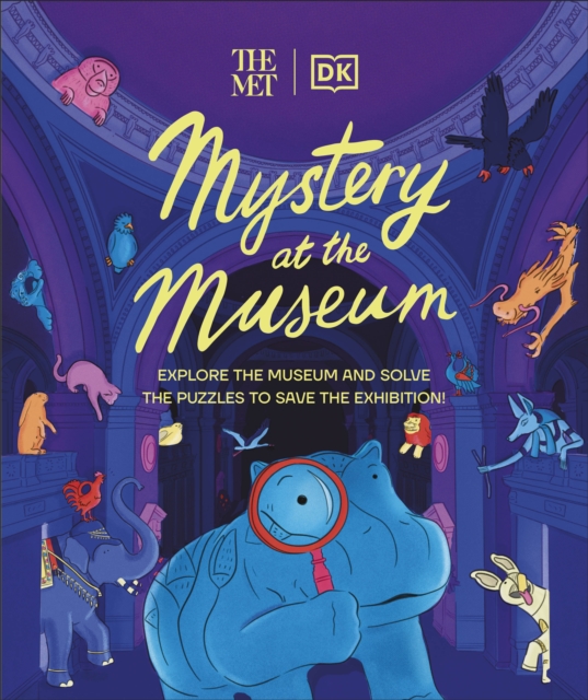 The Met Mystery at the Museum : Explore the Museum and Solve the Puzzles to Save the Exhibition!, Hardback Book