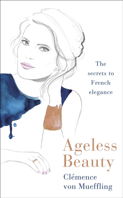 Ageless Beauty : Discover the best-kept beauty secrets from the editors at Vogue Paris, Paperback / softback Book
