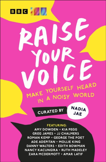 Raise Your Voice : Make Yourself Heard in a Noisy World, Paperback / softback Book