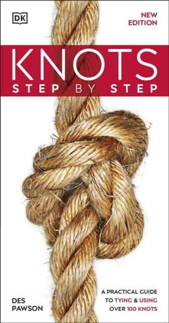 Knots Step by Step : A Practical Guide to Tying & Using Over 100 Knots, EPUB eBook
