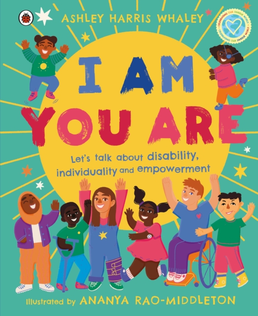 I Am, You Are : Let's Talk About Disability, Individuality and Empowerment, Hardback Book
