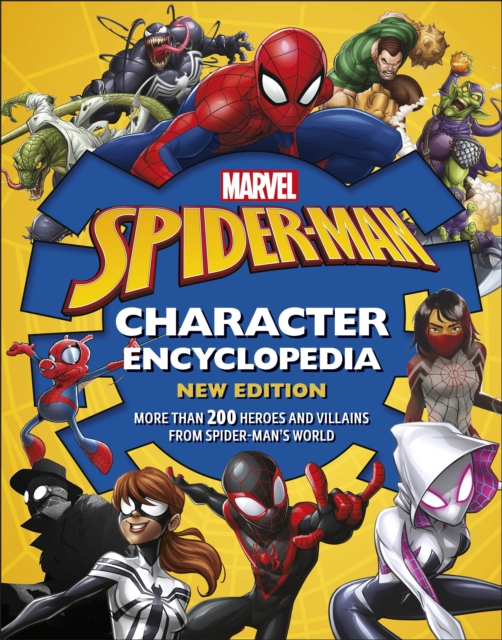 Marvel Spider-Man Character Encyclopedia New Edition : More than 200 Heroes and Villains from Spider-Man's World, Hardback Book