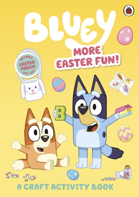 Bluey: More Easter Fun!: A Craft Activity Book, Paperback / softback Book