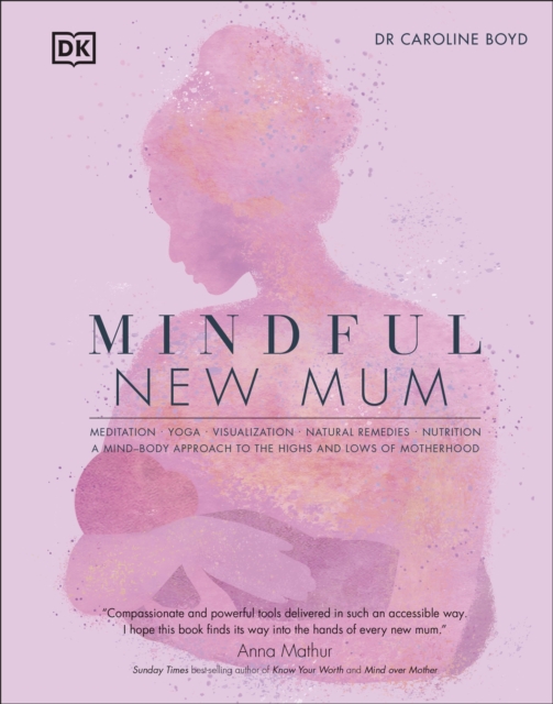 Mindful New Mum : A Mind-Body Approach to the Highs and Lows of Motherhood, EPUB eBook