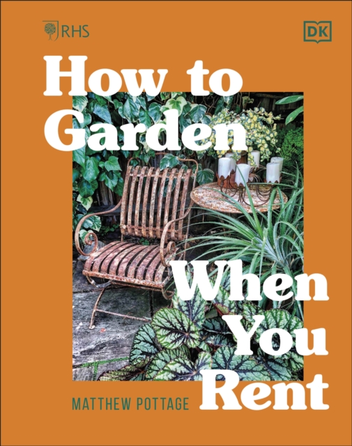 RHS How to Garden When You Rent : Make It Your Own * Keep Your Landlord Happy, EPUB eBook