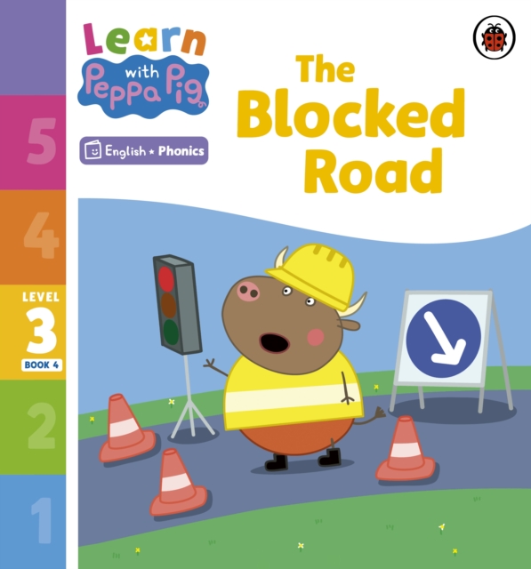 Learn with Peppa Phonics Level 3 Book 4 – The Blocked Road (Phonics Reader), Paperback / softback Book
