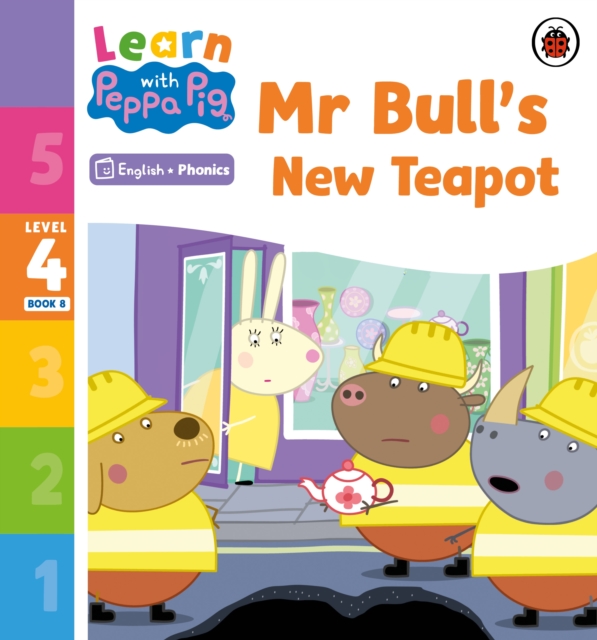 Learn with Peppa Phonics Level 4 Book 8 – Mr Bull's New Teapot (Phonics Reader), Paperback / softback Book