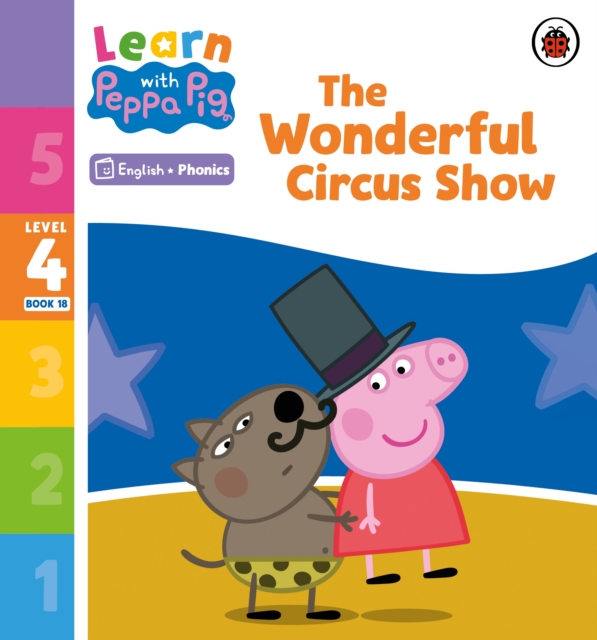 Learn with Peppa Phonics Level 4 Book 18 – The Wonderful Circus Show (Phonics Reader), Paperback / softback Book