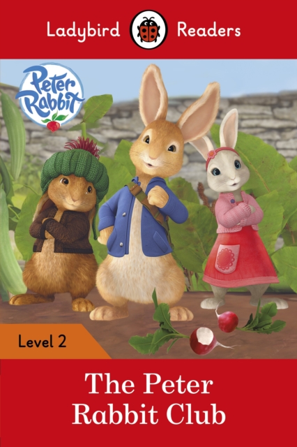 Ladybird Readers Level 2 - Peter Rabbit - The Peter Rabbit Club (ELT Graded Reader), EPUB eBook