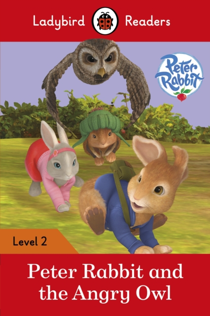 Ladybird Readers Level 2 - Peter Rabbit - Peter Rabbit and the Angry Owl (ELT Graded Reader), EPUB eBook