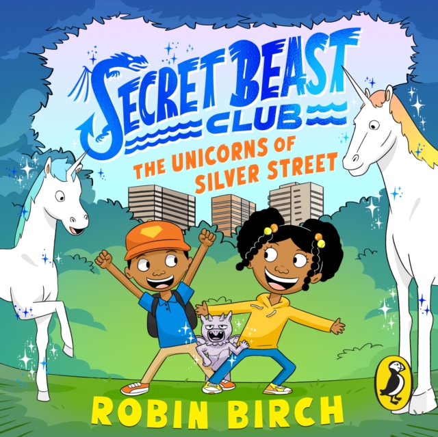 Secret Beast Club: The Unicorns of Silver Street, eAudiobook MP3 eaudioBook