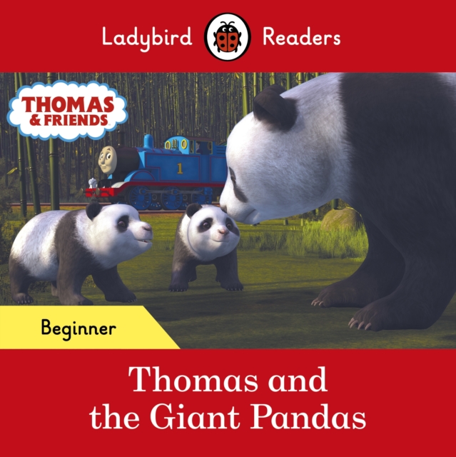 Ladybird Readers Beginner Level - Thomas the Tank Engine - Thomas and the Giant Pandas (ELT Graded Reader), EPUB eBook