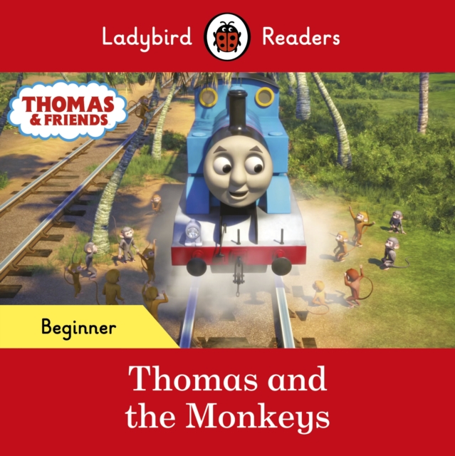 Ladybird Readers Beginner Level - Thomas the Tank Engine - Thomas and the Monkeys (ELT Graded Reader), EPUB eBook