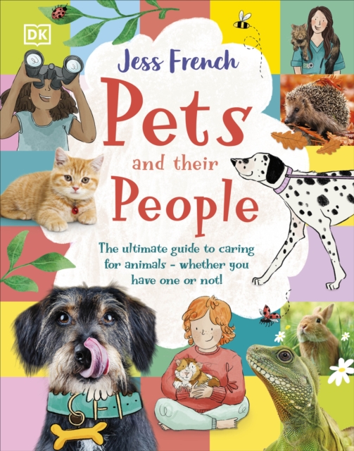 Pets and Their People : The Ultimate Guide to Caring For Animals - Whether You Have One or Not!, Hardback Book