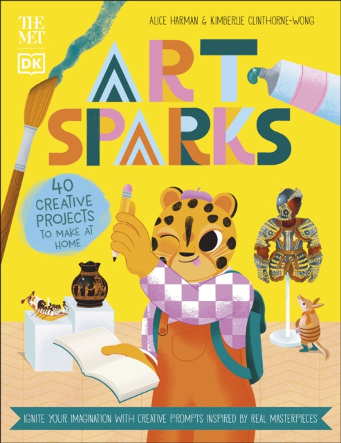 The Met Art Sparks : Make Art Inspired by Real Masterpieces, Paperback / softback Book