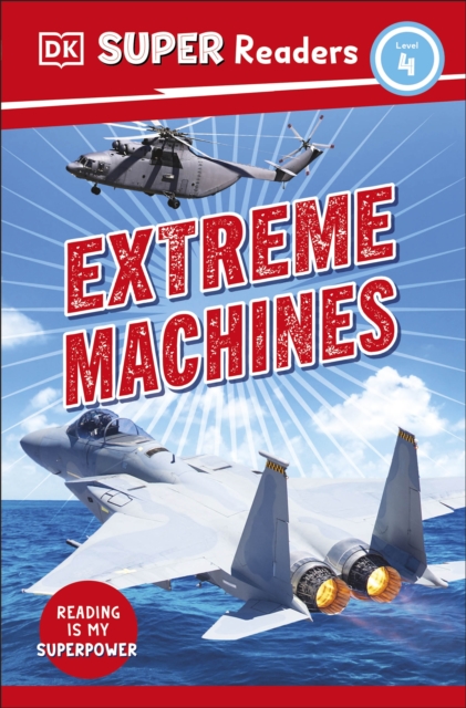 DK Super Readers Level 4 Extreme Machines, Paperback / softback Book