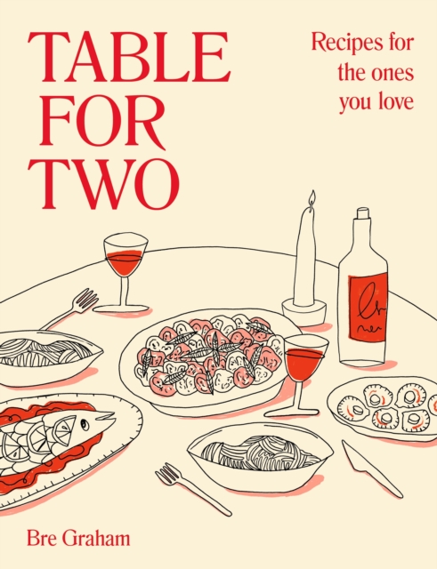 Table for Two : Recipes for the Ones You Love, Hardback Book