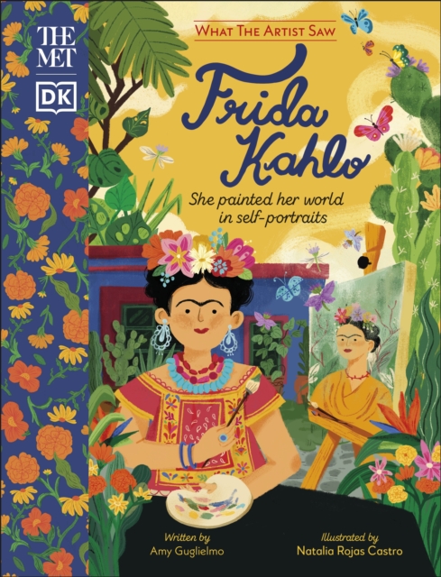 The Met Frida Kahlo : She Painted Her World in Self-Portraits, Hardback Book