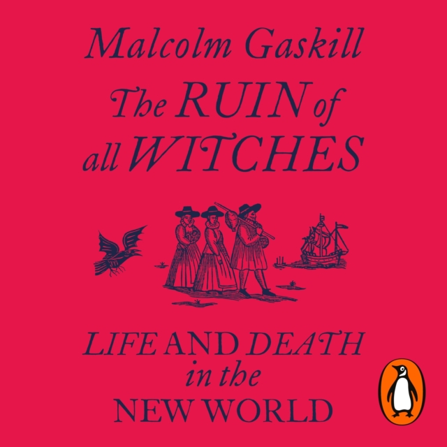 The Ruin of All Witches : Life and Death in the New World, eAudiobook MP3 eaudioBook